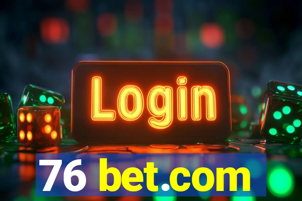 76 bet.com